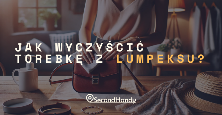 JAK WYCZYŚCIĆ TOREBKĘ Z LUMPEKSU