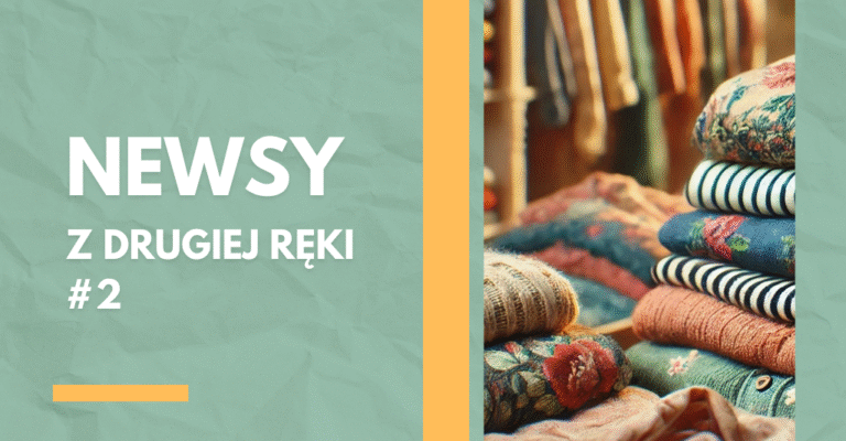 Stos swetrów i ubrań w stylu vintage oraz tytuł “Newsy z drugiej ręki #2” na zielonym tle.